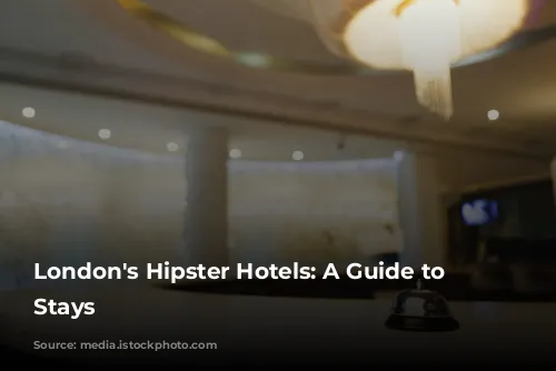 London's Hipster Hotels: A Guide to Stylish Stays