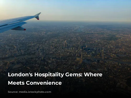 London's Hospitality Gems: Where Comfort Meets Convenience