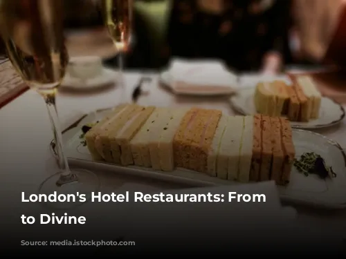 London's Hotel Restaurants: From Dingy to Divine