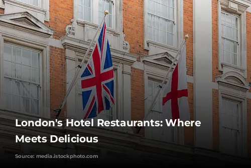 London's Hotel Restaurants: Where Luxury Meets Delicious