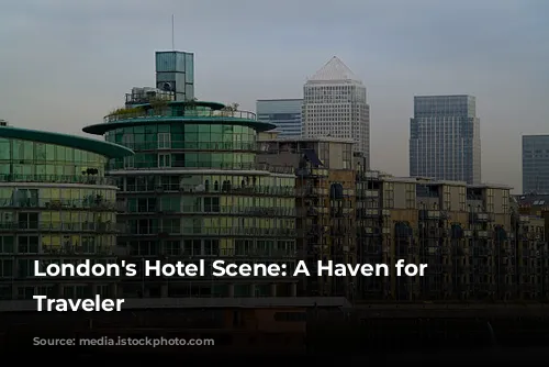 London's Hotel Scene: A Haven for Every Traveler