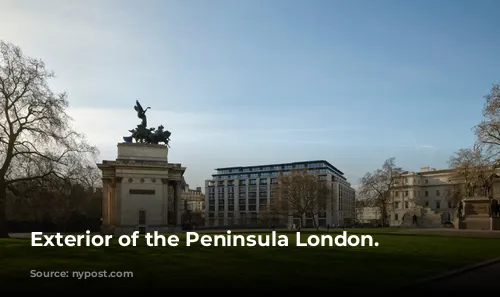 Exterior of the Peninsula London. 