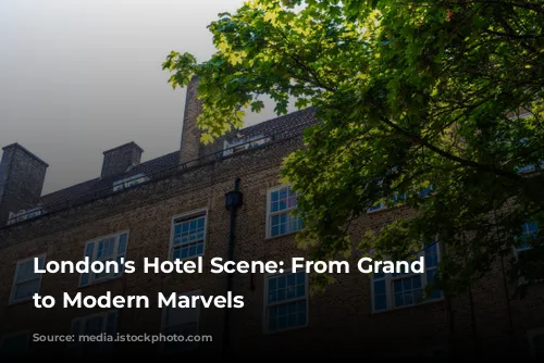 London's Hotel Scene: From Grand Dames to Modern Marvels