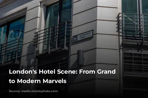 London's Hotel Scene: From Grand Dames to Modern Marvels