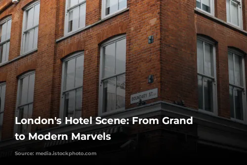 London's Hotel Scene: From Grand Dames to Modern Marvels