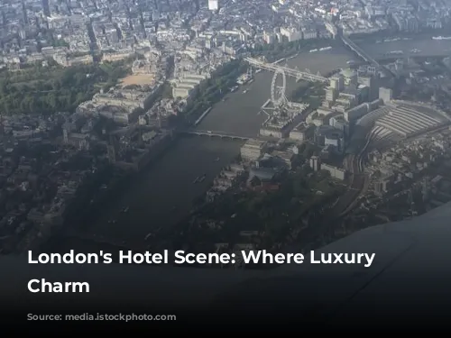 London's Hotel Scene: Where Luxury Meets Charm