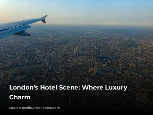 London's Hotel Scene: Where Luxury Meets Charm