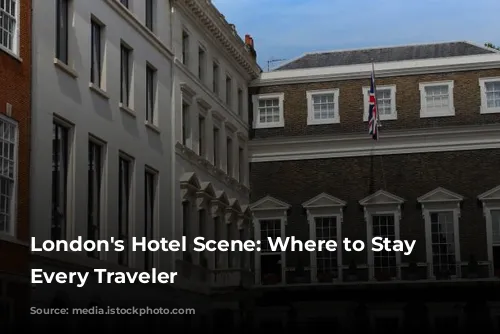 London's Hotel Scene: Where to Stay for Every Traveler