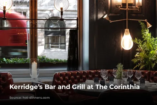 Kerridge’s Bar and Grill at The Corinthia London