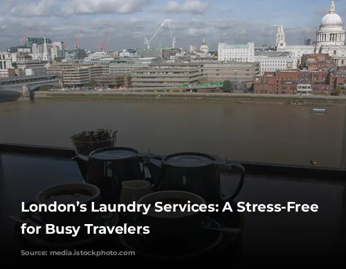 London’s Laundry Services: A Stress-Free Solution for Busy Travelers