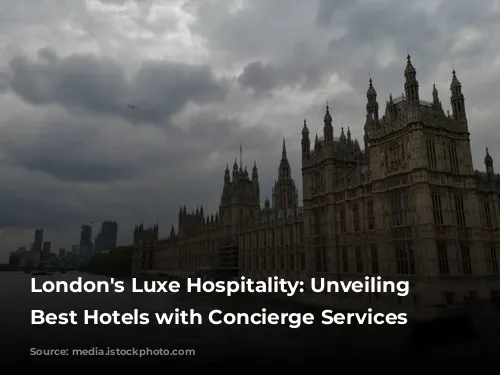 London's Luxe Hospitality: Unveiling the Best Hotels with Concierge Services