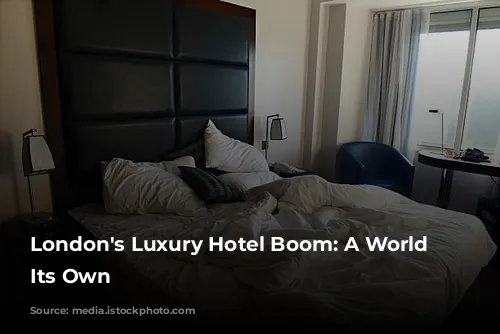 London's Luxury Hotel Boom: A World of Its Own