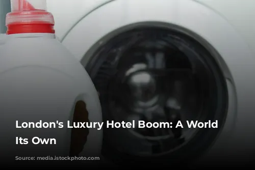 London's Luxury Hotel Boom: A World of Its Own