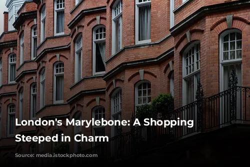 London's Marylebone: A Shopping Haven Steeped in Charm