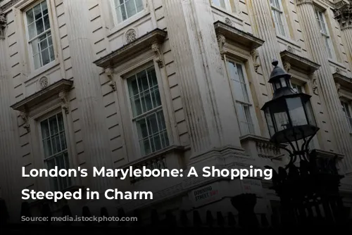 London's Marylebone: A Shopping Haven Steeped in Charm