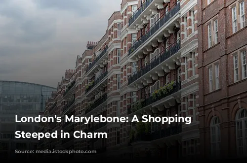 London's Marylebone: A Shopping Haven Steeped in Charm