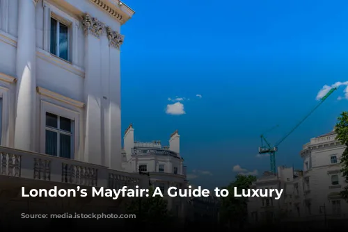 London’s Mayfair: A Guide to Luxury Hotels