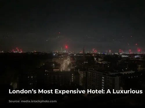 London’s Most Expensive Hotel: A Luxurious Escapade