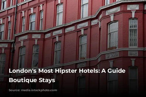 London's Most Hipster Hotels: A Guide to Boutique Stays