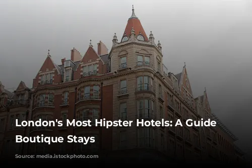 London's Most Hipster Hotels: A Guide to Boutique Stays