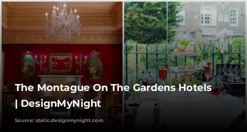 The Montague On The Gardens Hotels London | DesignMyNight