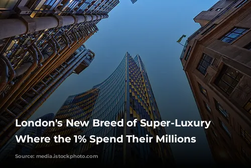 London's New Breed of Super-Luxury Hotels: Where the 1% Spend Their Millions