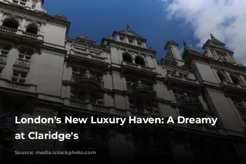 London's New Luxury Haven: A Dreamy Penthouse at Claridge's