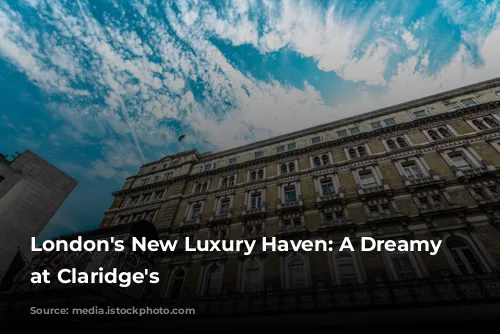 London's New Luxury Haven: A Dreamy Penthouse at Claridge's