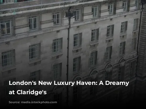 London's New Luxury Haven: A Dreamy Penthouse at Claridge's