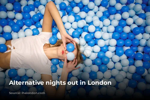 Alternative nights out in London