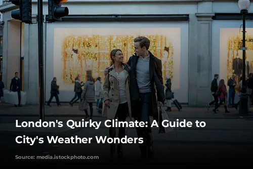 London's Quirky Climate: A Guide to the City's Weather Wonders