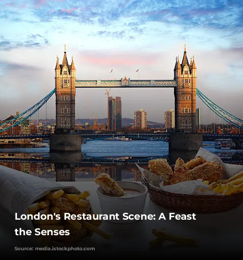 London's Restaurant Scene: A Feast for the Senses