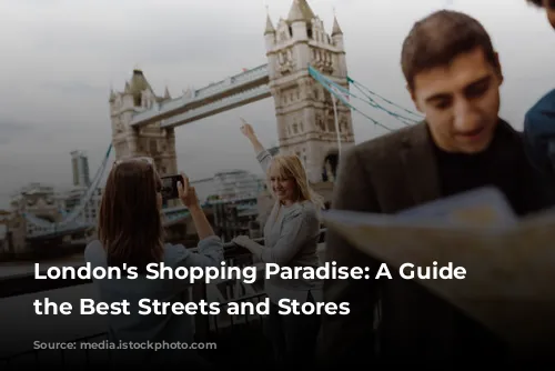 London's Shopping Paradise: A Guide to the Best Streets and Stores