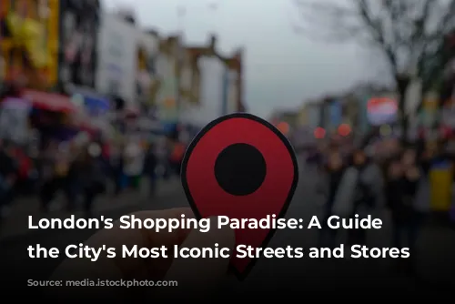 London's Shopping Paradise: A Guide to the City's Most Iconic Streets and Stores