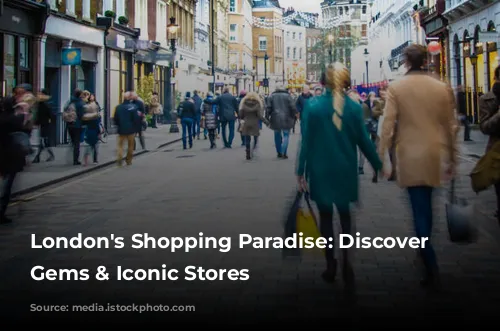 London's Shopping Paradise: Discover Hidden Gems & Iconic Stores