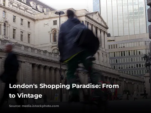 London's Shopping Paradise: From Luxury to Vintage