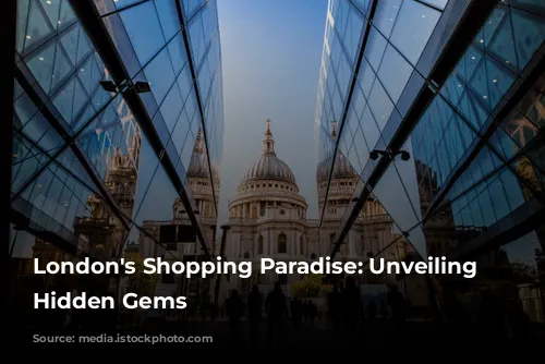 London's Shopping Paradise: Unveiling the Hidden Gems