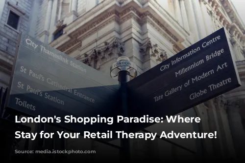 London's Shopping Paradise: Where to Stay for Your Retail Therapy Adventure!