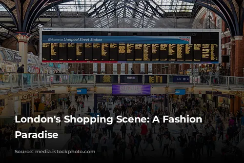 London's Shopping Scene: A Fashion Lover's Paradise