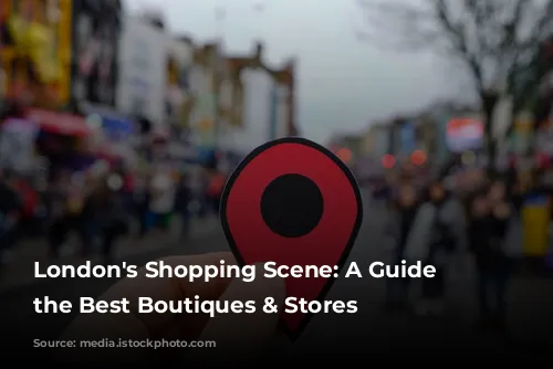 London's Shopping Scene: A Guide to the Best Boutiques & Stores