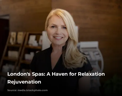 London's Spas: A Haven for Relaxation and Rejuvenation