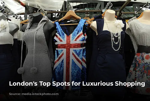 London's Top Spots for Luxurious Shopping