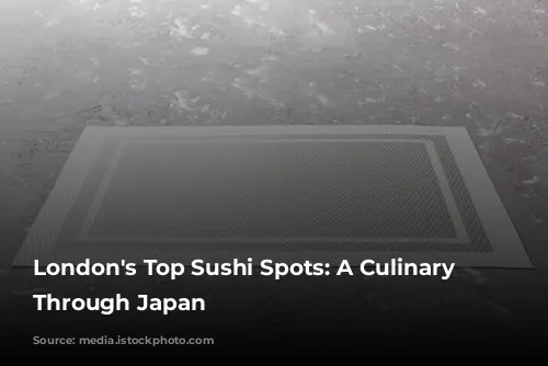 London's Top Sushi Spots: A Culinary Journey Through Japan