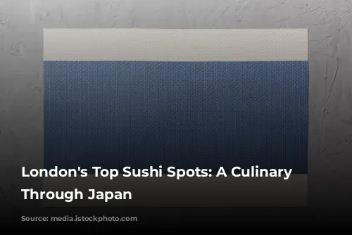 London's Top Sushi Spots: A Culinary Journey Through Japan