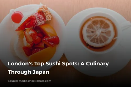 London's Top Sushi Spots: A Culinary Journey Through Japan