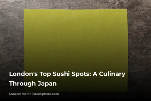 London's Top Sushi Spots: A Culinary Journey Through Japan