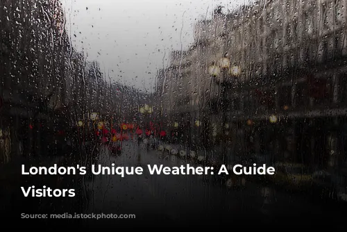 London's Unique Weather: A Guide for Visitors