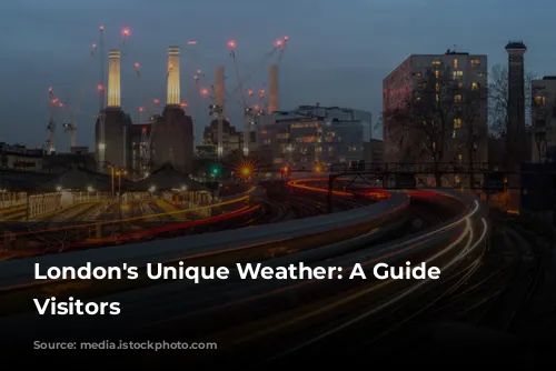 London's Unique Weather: A Guide for Visitors