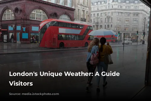 London's Unique Weather: A Guide for Visitors