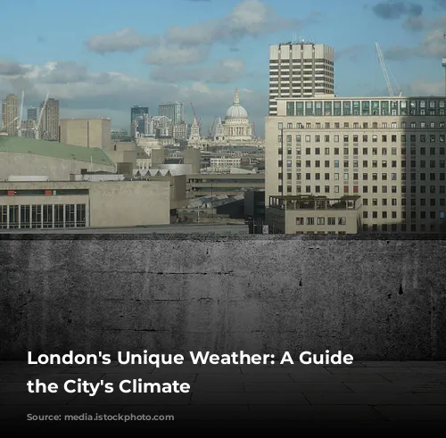 London's Unique Weather: A Guide to the City's Climate